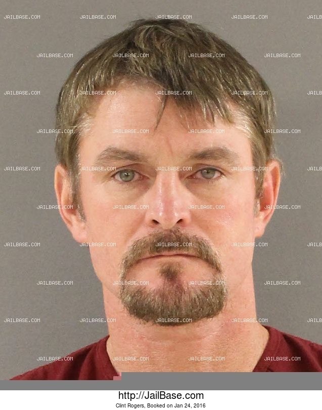 CLINT ROGERS Booked on Jan. 24, 2016 JailBase